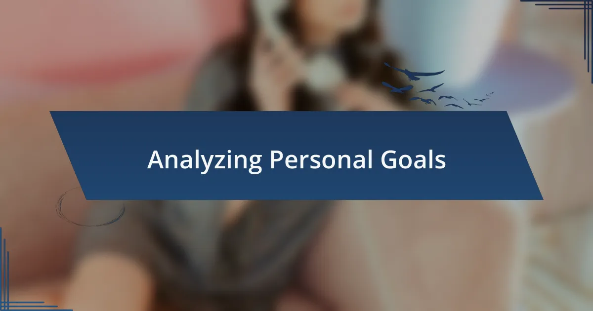 Analyzing Personal Goals