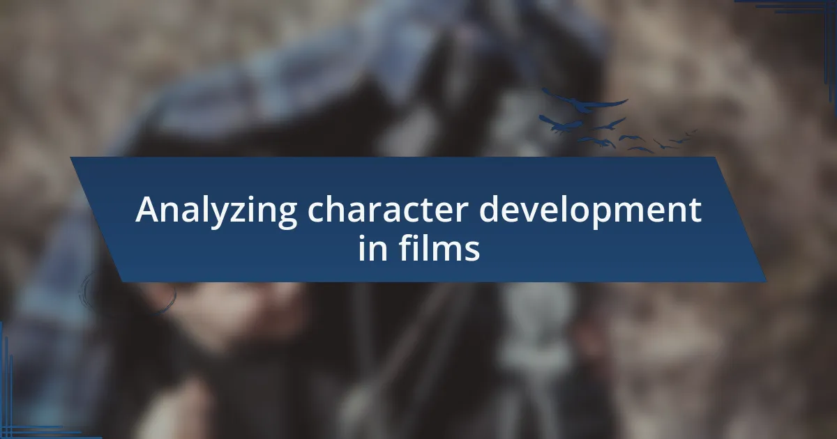 Analyzing character development in films
