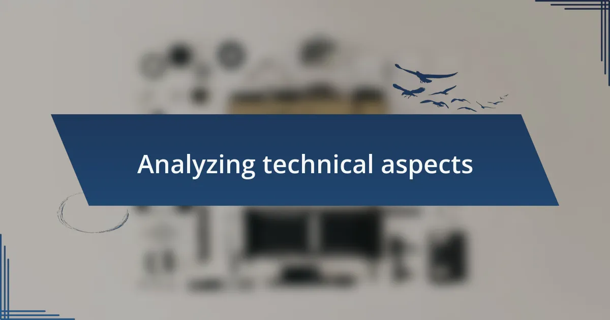 Analyzing technical aspects
