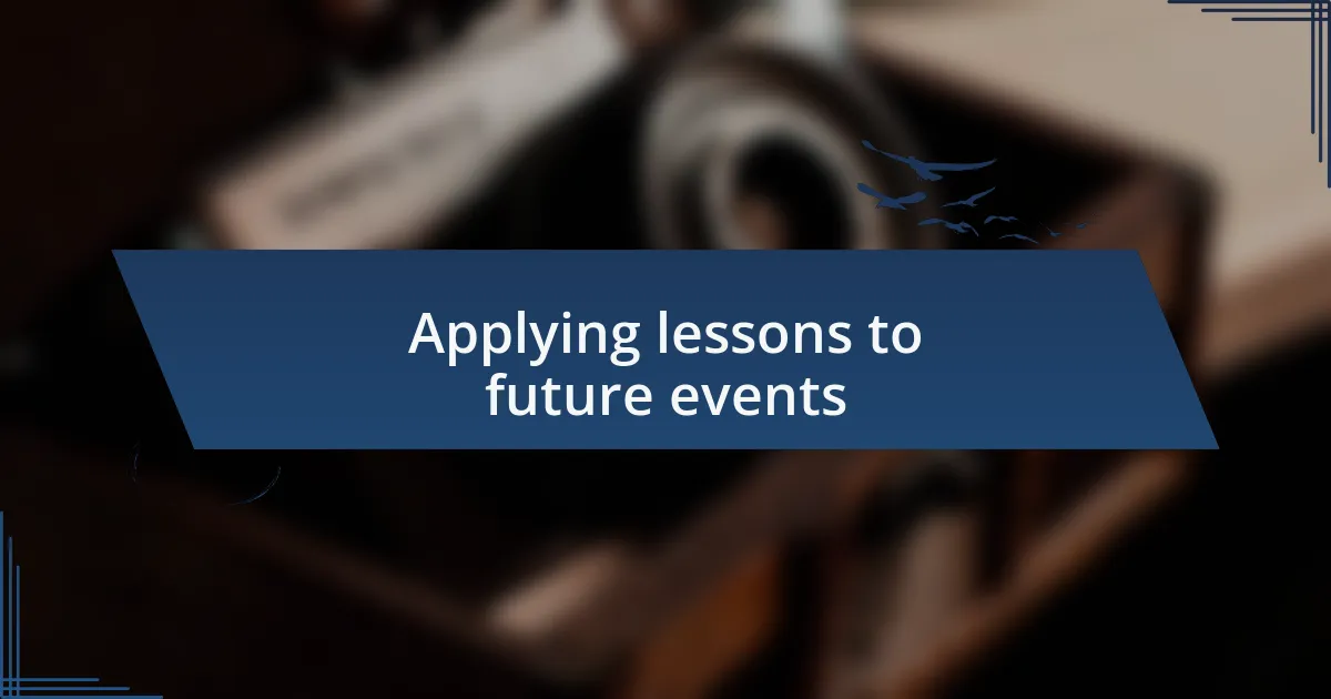 Applying lessons to future events