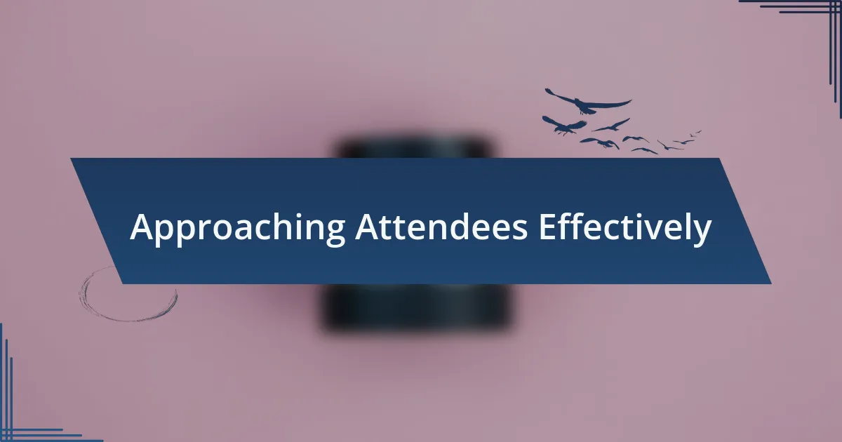 Approaching Attendees Effectively