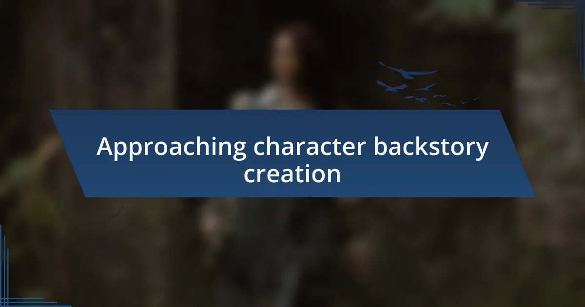 Approaching character backstory creation