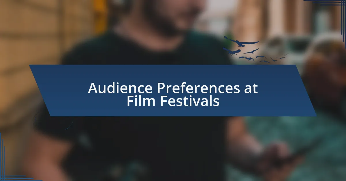 Audience Preferences at Film Festivals