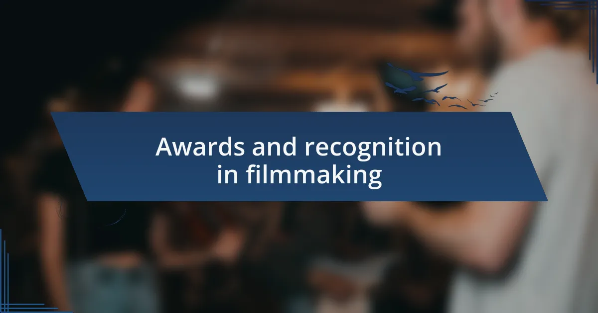Awards and recognition in filmmaking