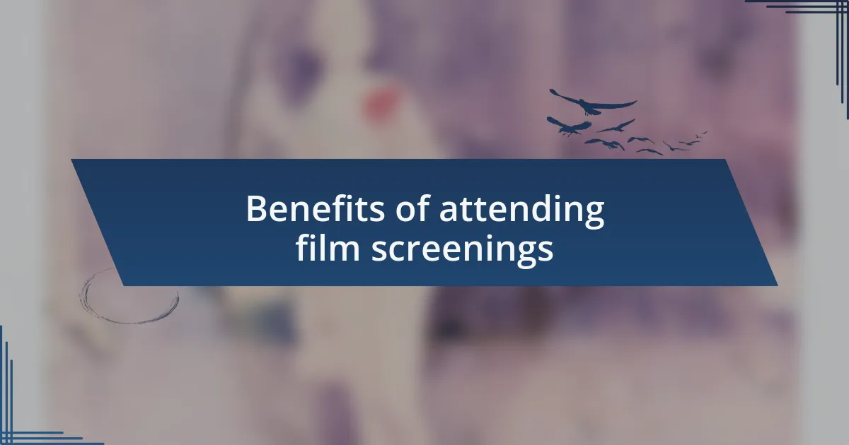 Benefits of attending film screenings