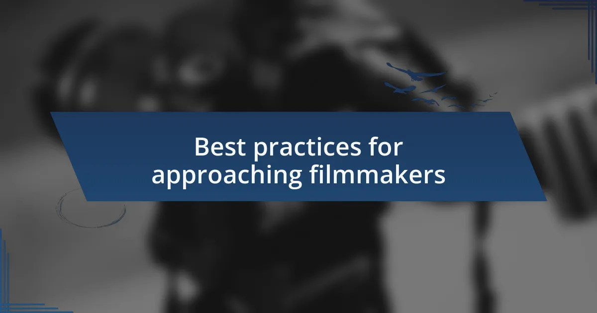 Best practices for approaching filmmakers