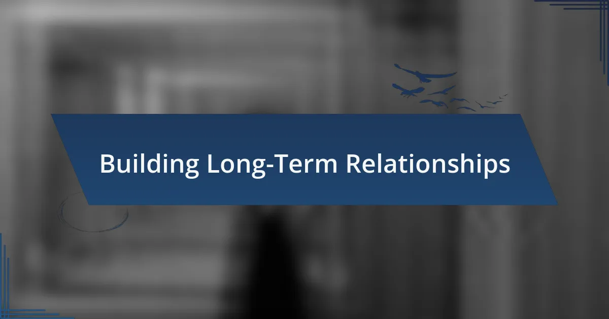 Building Long-Term Relationships