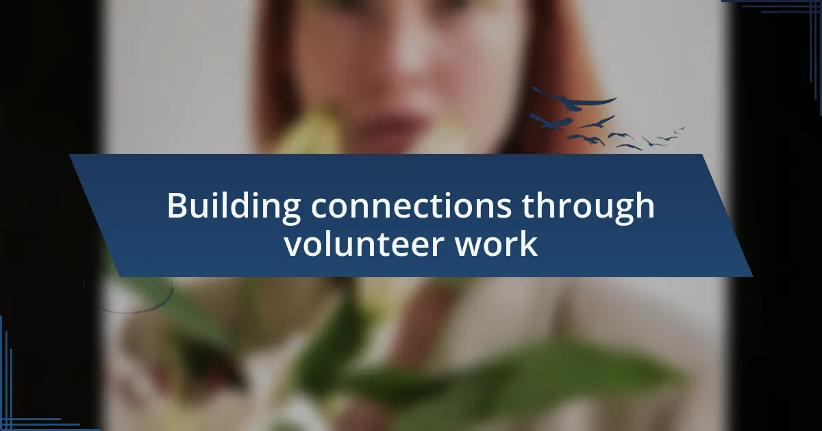Building connections through volunteer work
