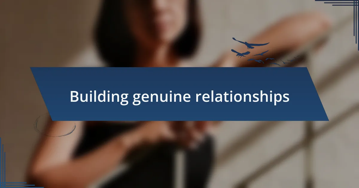 Building genuine relationships