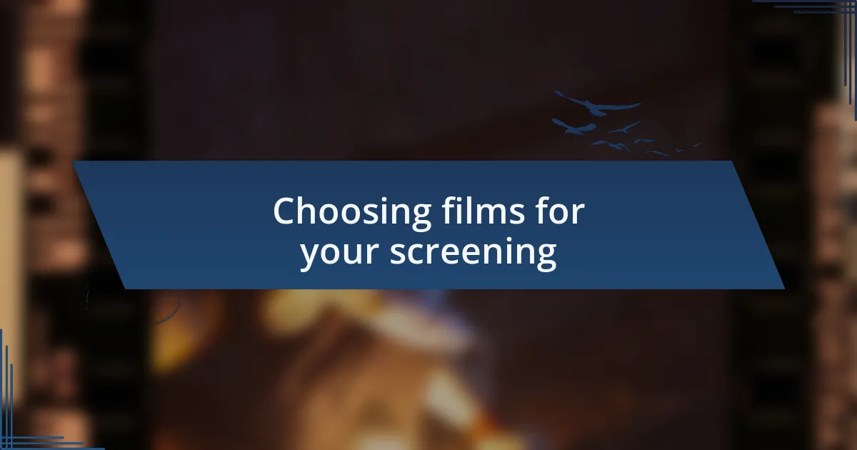 Choosing films for your screening