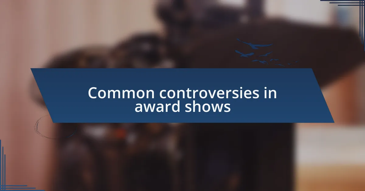Common controversies in award shows