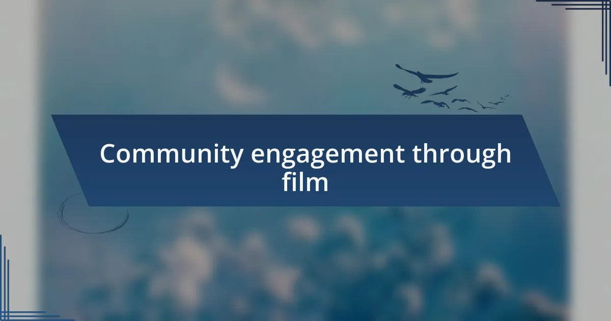 Community engagement through film