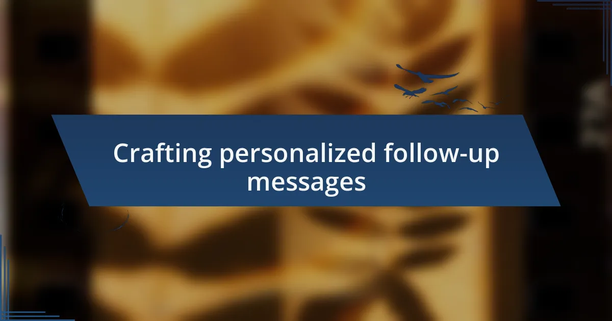 Crafting personalized follow-up messages