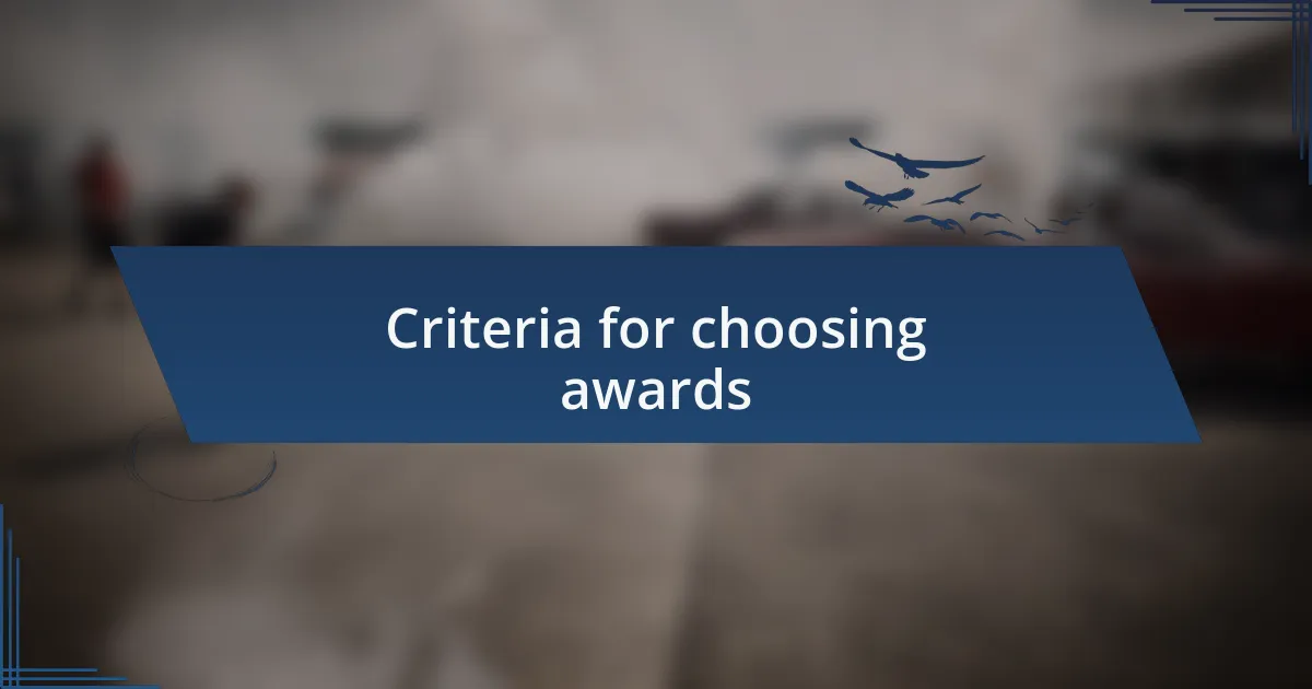 Criteria for choosing awards