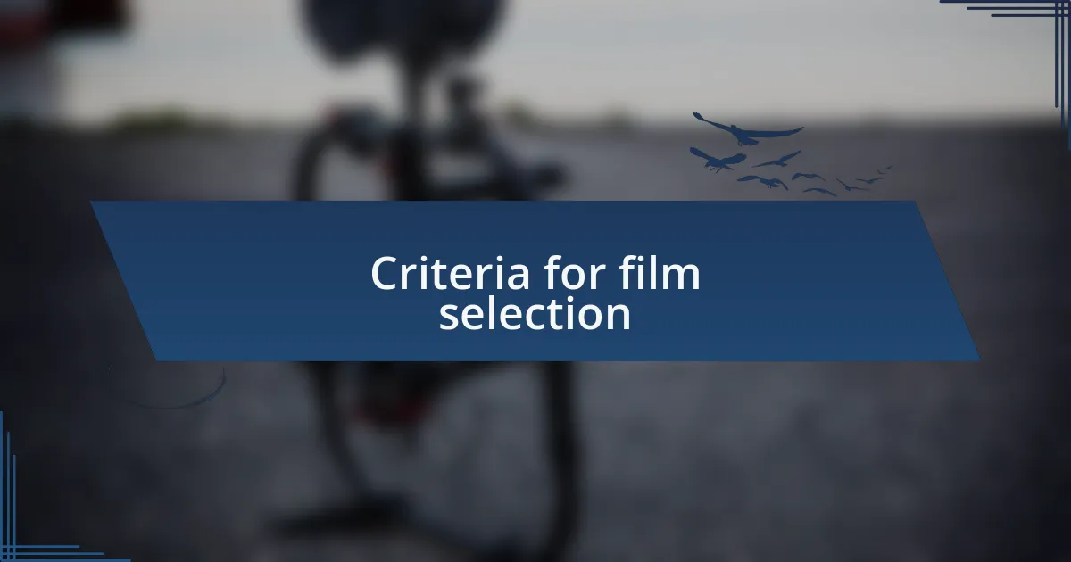 Criteria for film selection
