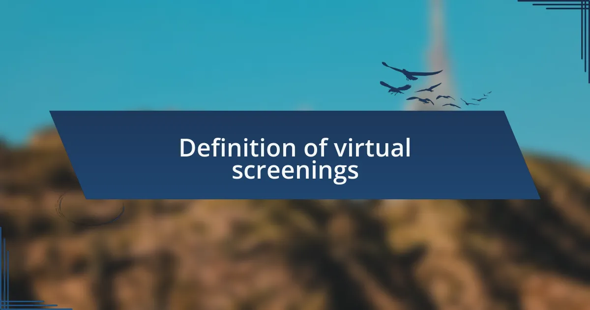 Definition of virtual screenings