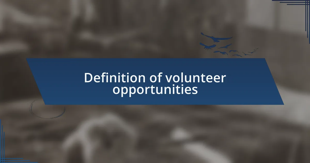 Definition of volunteer opportunities