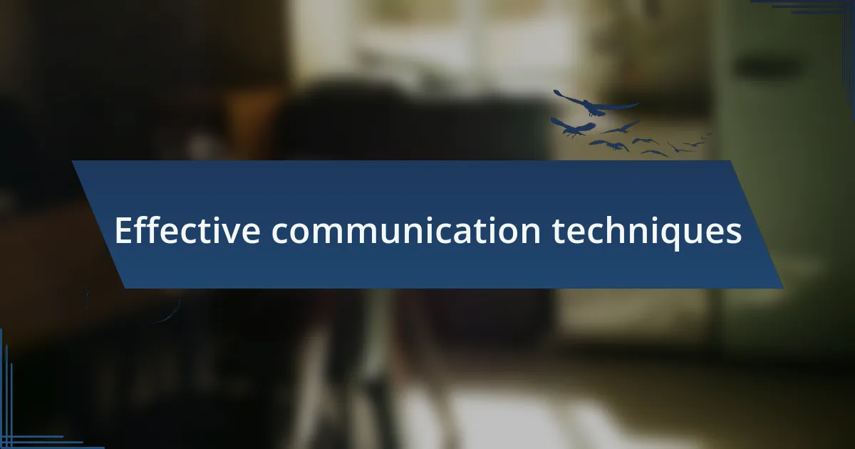 Effective communication techniques