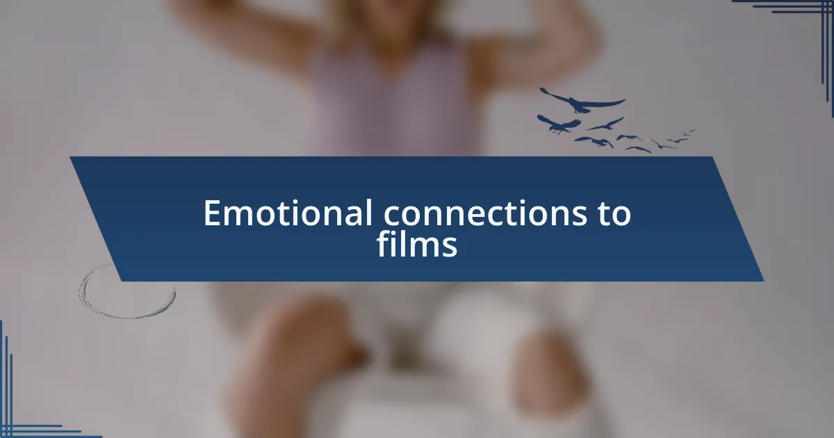 Emotional connections to films