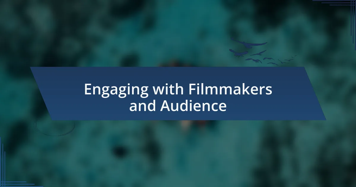 Engaging with Filmmakers and Audience