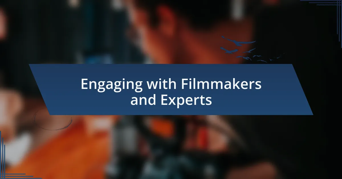 Engaging with Filmmakers and Experts