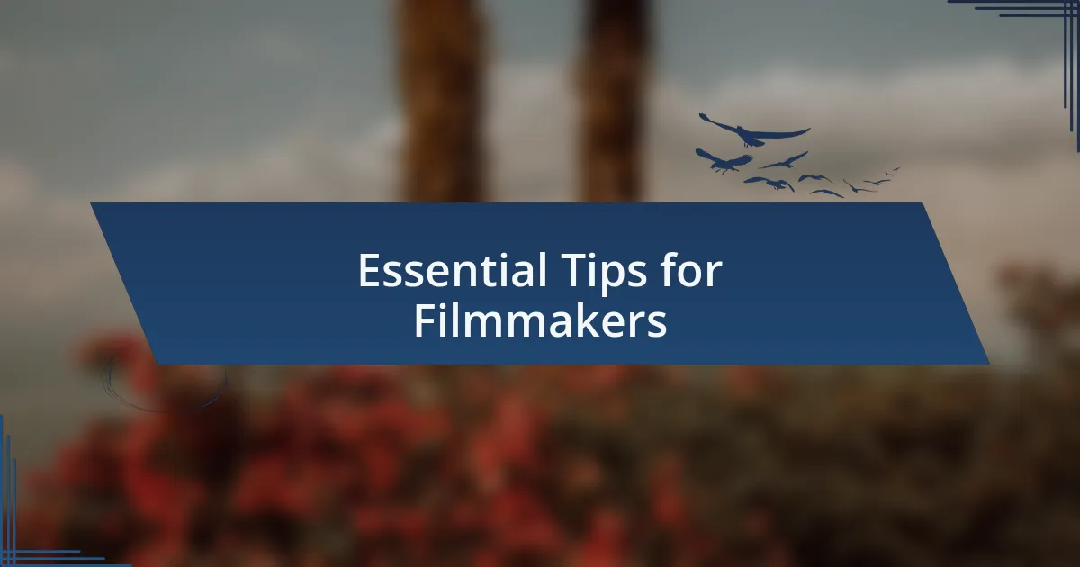 Essential Tips for Filmmakers