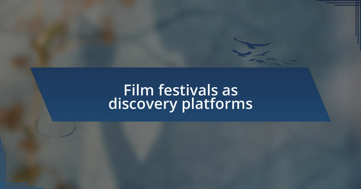 Film festivals as discovery platforms