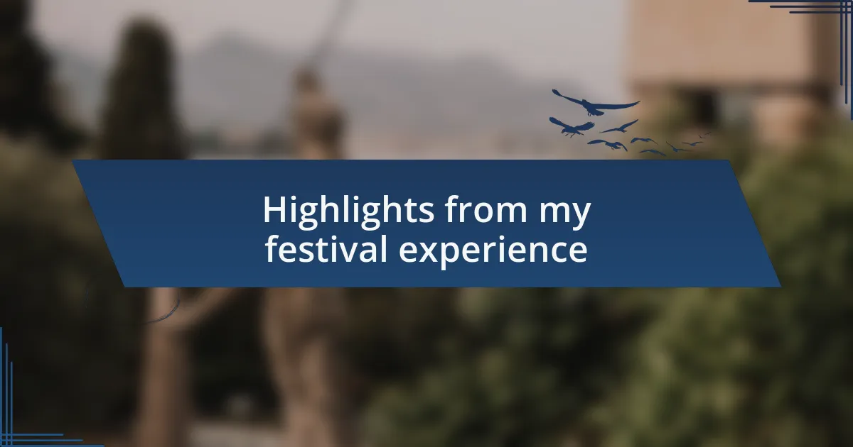 Highlights from my festival experience