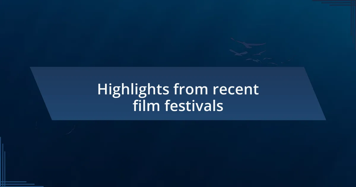 Highlights from recent film festivals
