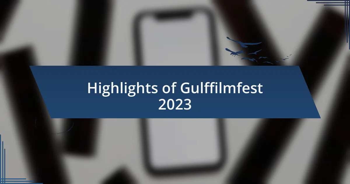 Highlights of Gulffilmfest 2023