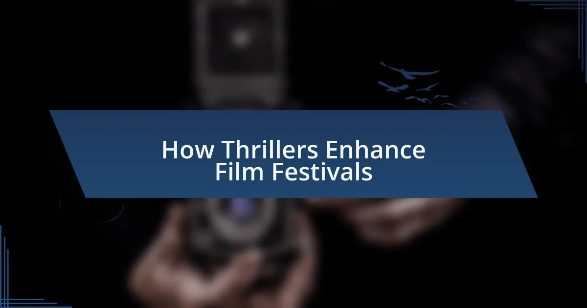 How Thrillers Enhance Film Festivals