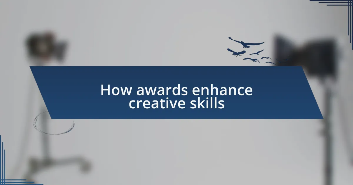 How awards enhance creative skills