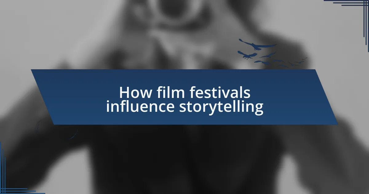 How film festivals influence storytelling
