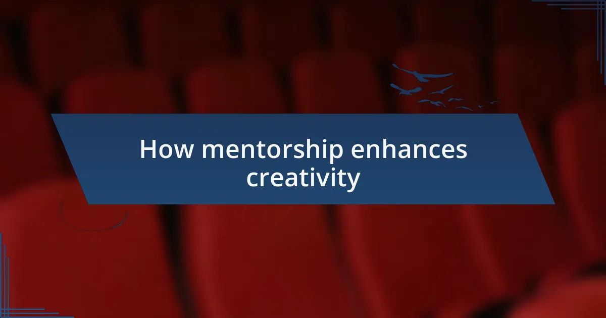 How mentorship enhances creativity
