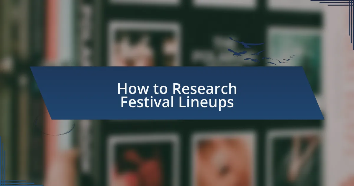 How to Research Festival Lineups