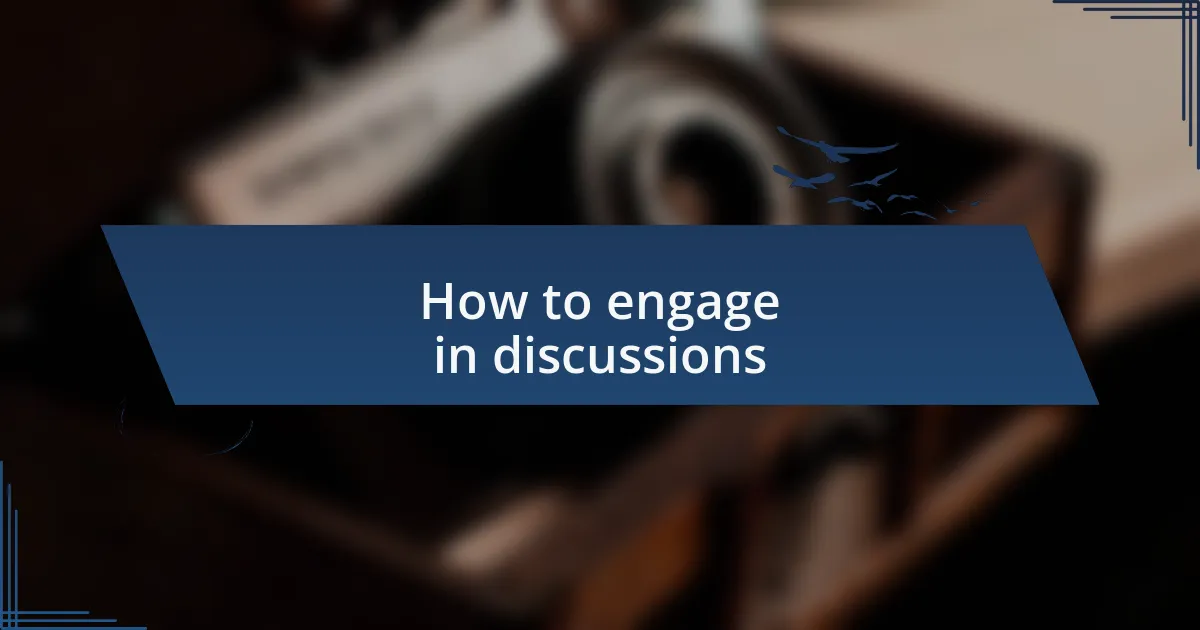 How to engage in discussions