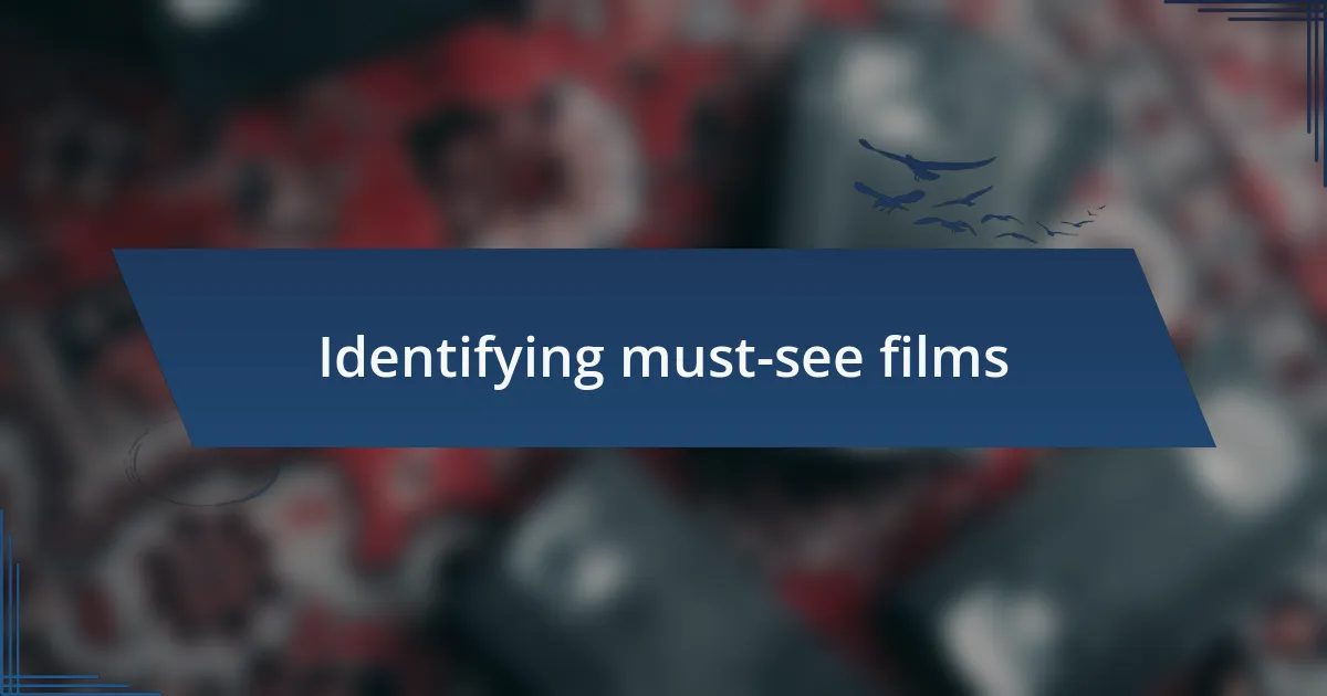 Identifying must-see films