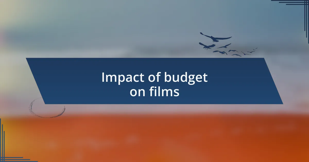 Impact of budget on films
