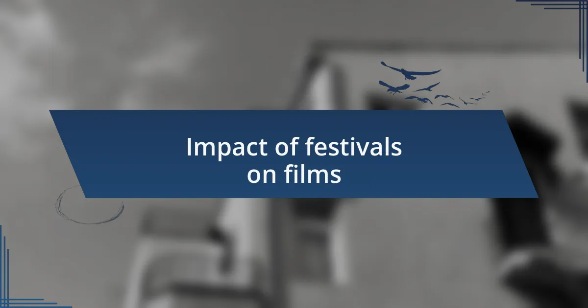 Impact of festivals on films