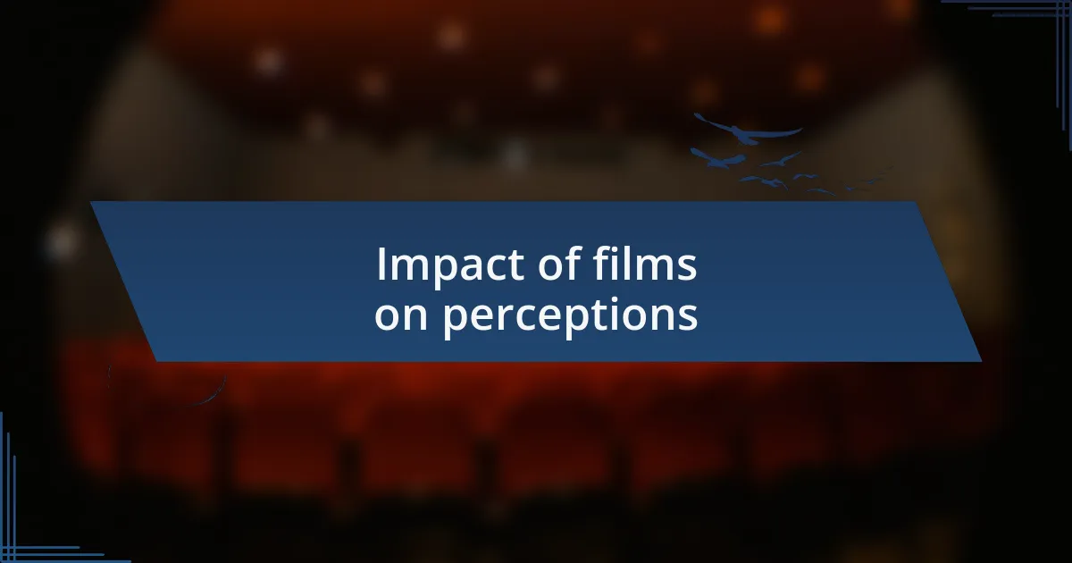 Impact of films on perceptions