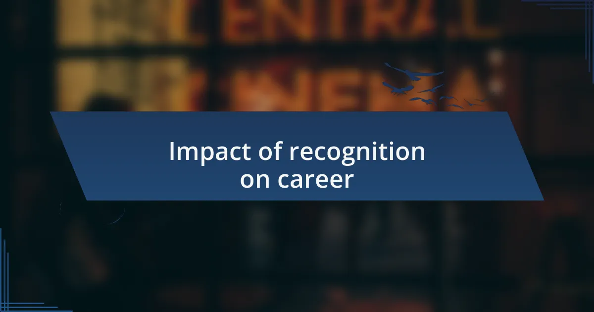 Impact of recognition on career