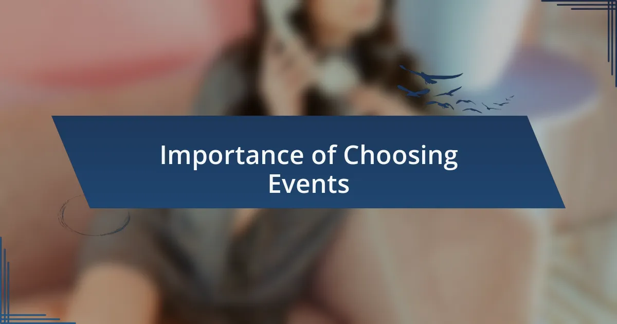 Importance of Choosing Events
