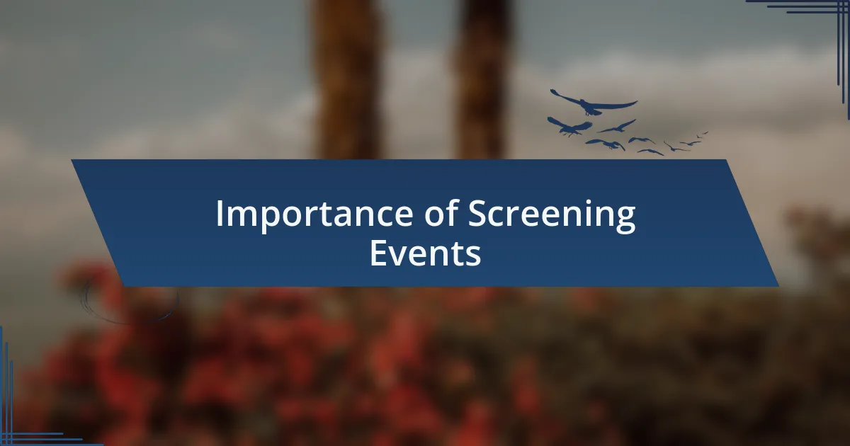 Importance of Screening Events