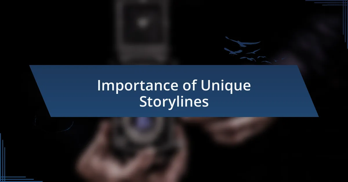 Importance of Unique Storylines