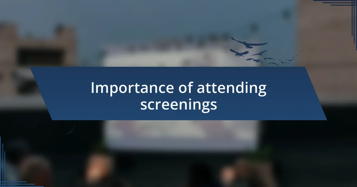Importance of attending screenings