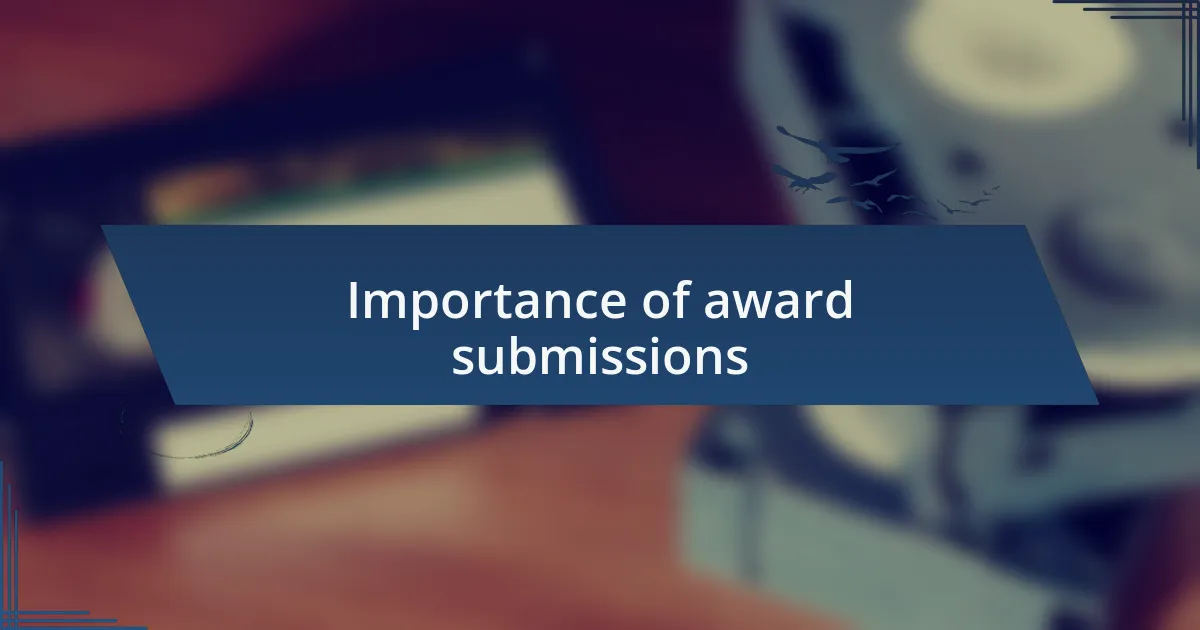 Importance of award submissions