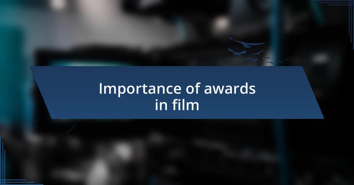 Importance of awards in film