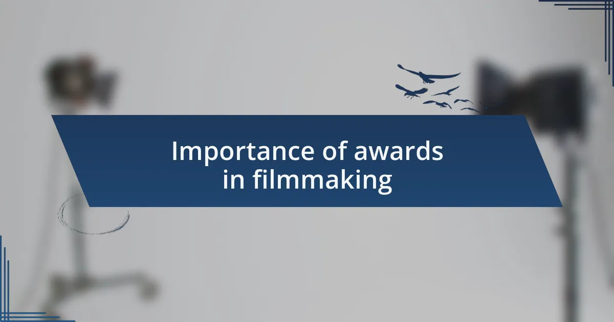 Importance of awards in filmmaking