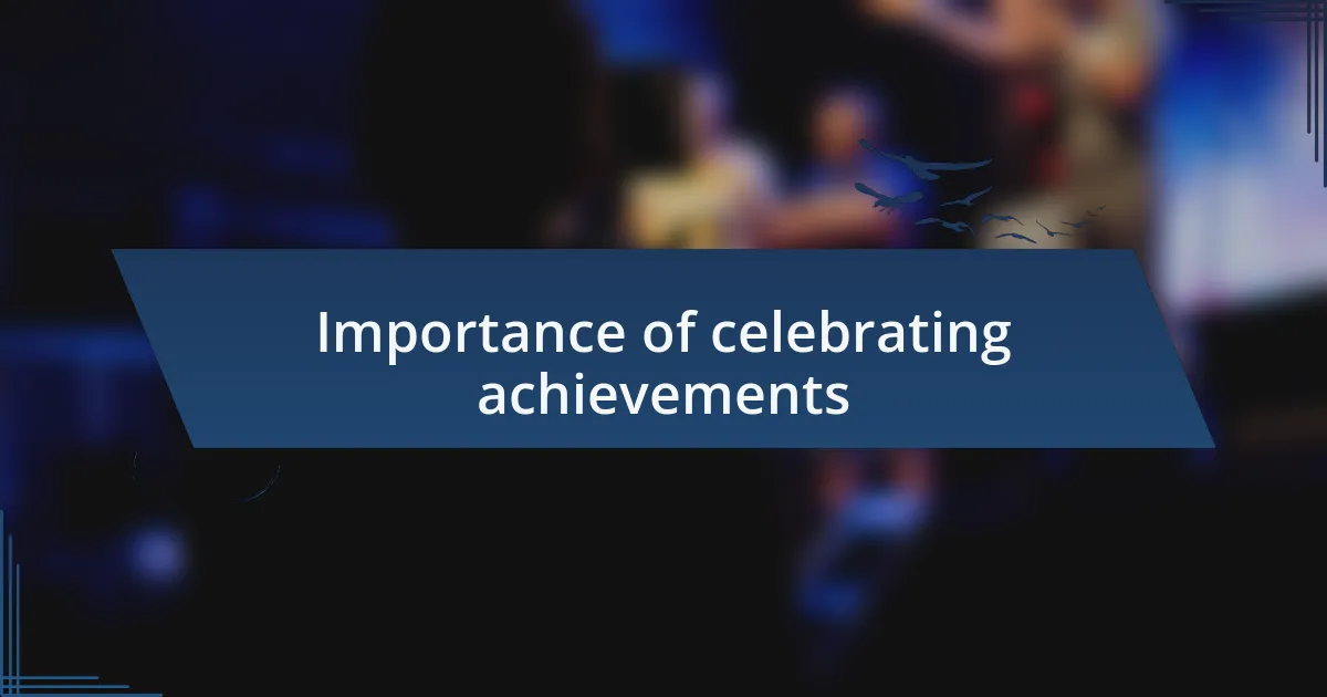 Importance of celebrating achievements