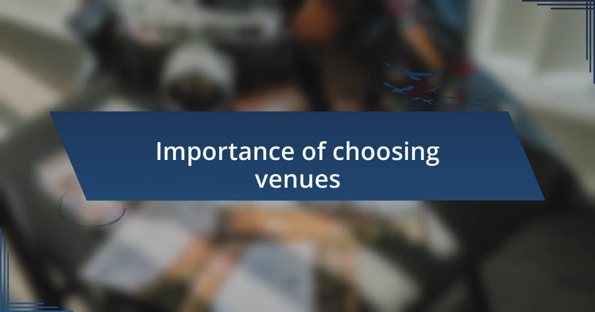 Importance of choosing venues